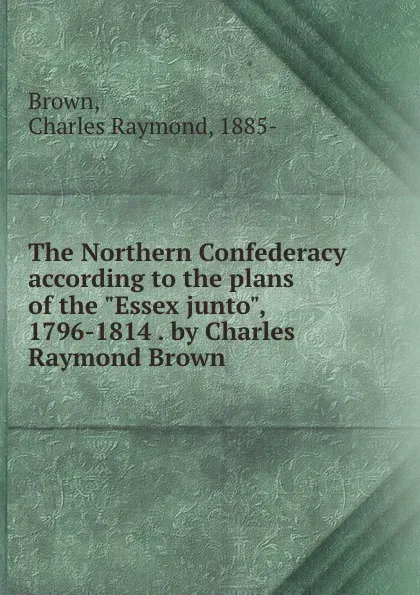 Обложка книги The Northern Confederacy according to the plans of the 