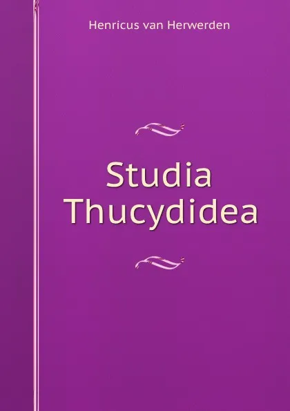 Обложка книги Studia Thucydidea, Henricus van Herwerden