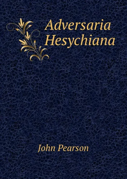 Обложка книги Adversaria Hesychiana, John Pearson