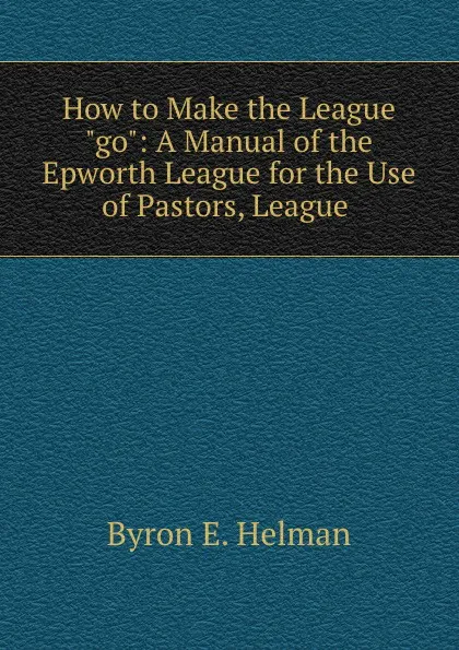 Обложка книги How to Make the League 