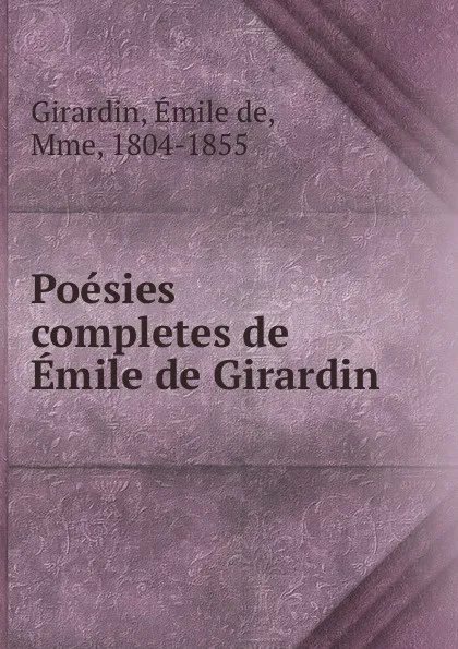 Обложка книги Poesies completes de Emile de Girardin, Émile de Girardin