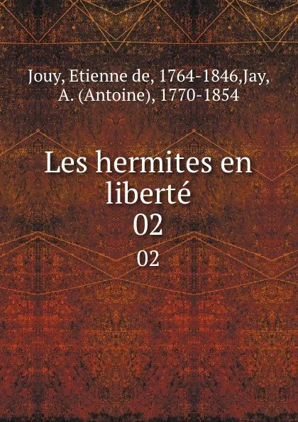 Обложка книги Les hermites en liberte. 02, Etienne de Jouy