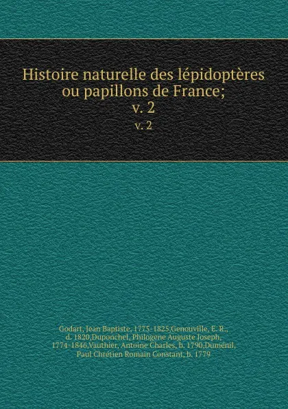 Обложка книги Histoire naturelle des lepidopteres ou papillons de France;. v. 2, Jean Baptiste Godart