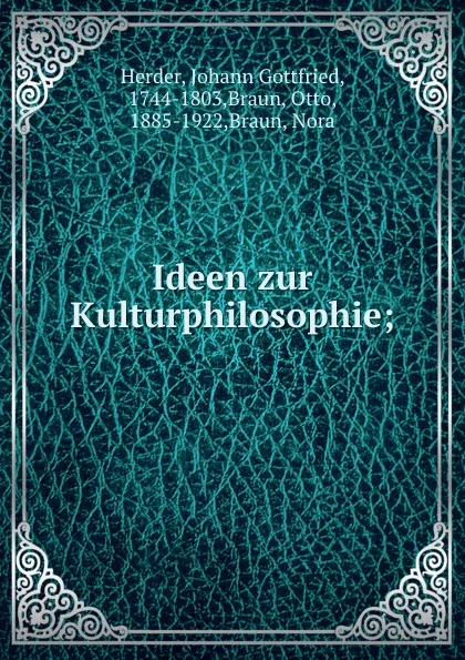 Обложка книги Ideen zur Kulturphilosophie;, Johann Gottfried Herder