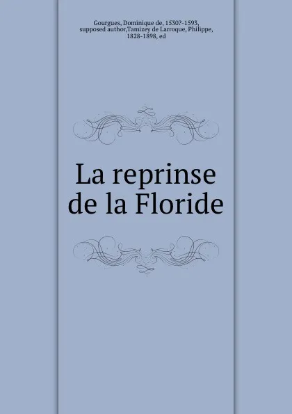 Обложка книги La reprinse de la Floride, Dominique de Gourgues