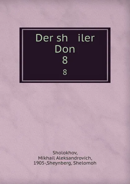 Обложка книги Der sh   iler Don. 8, Mikhail Aleksandrovich Sholokhov