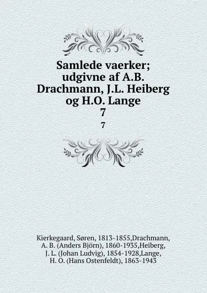 Обложка книги Samlede vaerker; udgivne af A.B. Drachmann, J.L. Heiberg og H.O. Lange. 7, Soren Kierkegaard