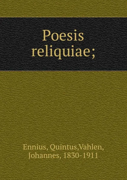 Обложка книги Poesis reliquiae, Quintus Ennius