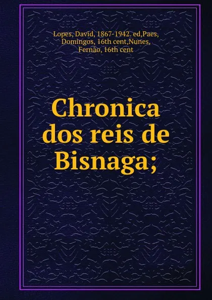 Обложка книги Chronica dos reis de Bisnaga;, David Lopes