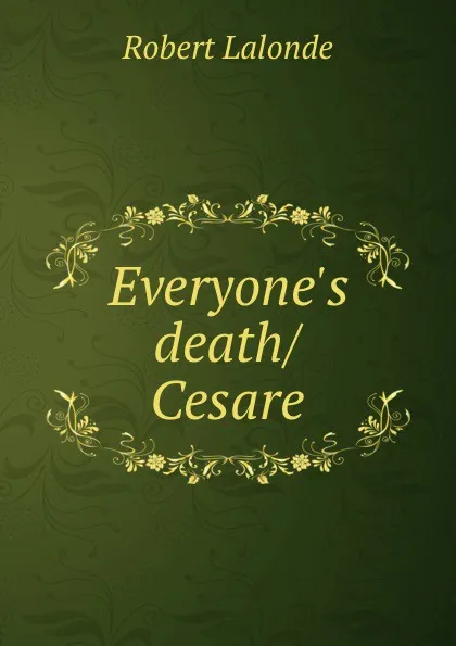 Обложка книги Everyone.s death/Cesare, Robert Lalonde