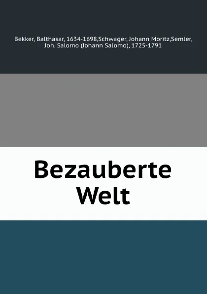 Обложка книги Bezauberte Welt, Balthasar Bekker