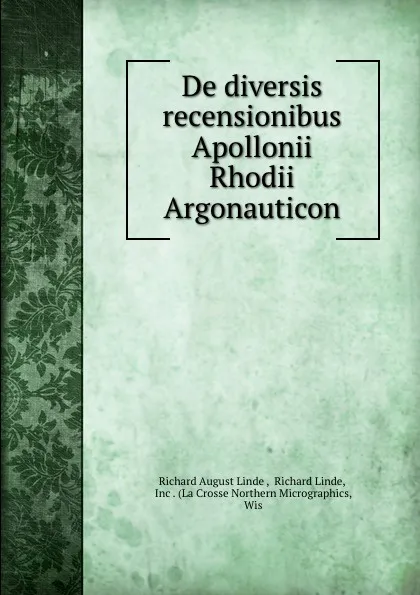 Обложка книги De diversis recensionibus Apollonii Rhodii Argonauticon, Richard August Linde