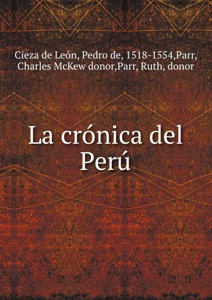 Обложка книги La cronica del Peru, Cieza de León