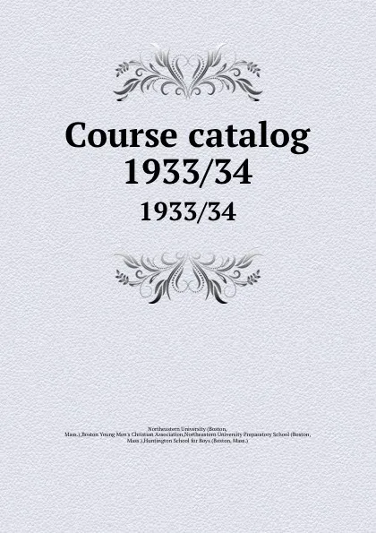 Обложка книги Course catalog. 1933/34, Northeastern University