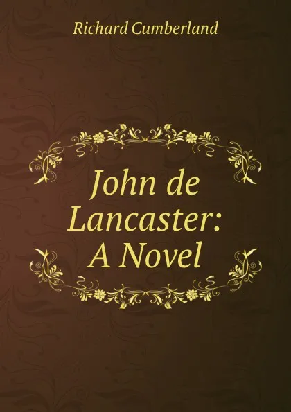 Обложка книги John de Lancaster: A Novel, Cumberland Richard