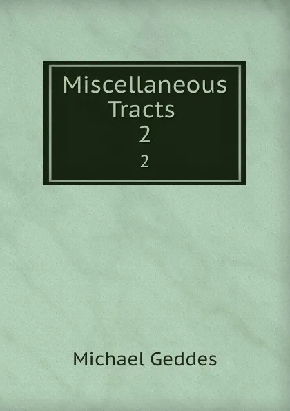 Обложка книги Miscellaneous Tracts. 2, Michael Geddes