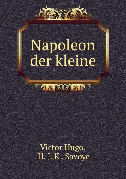 Обложка книги Napoleon der kleine, Victor Hugo