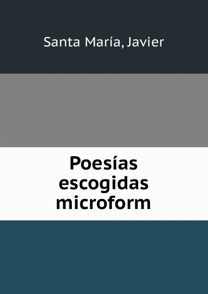 Обложка книги Poesias escogidas microform, Santa María