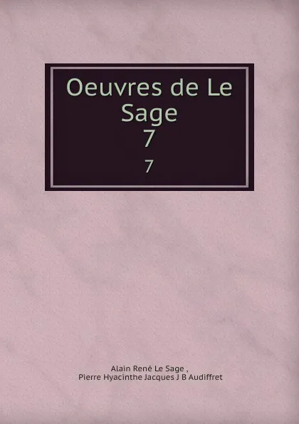 Обложка книги Oeuvres de Le Sage. 7, Alain René le Sage