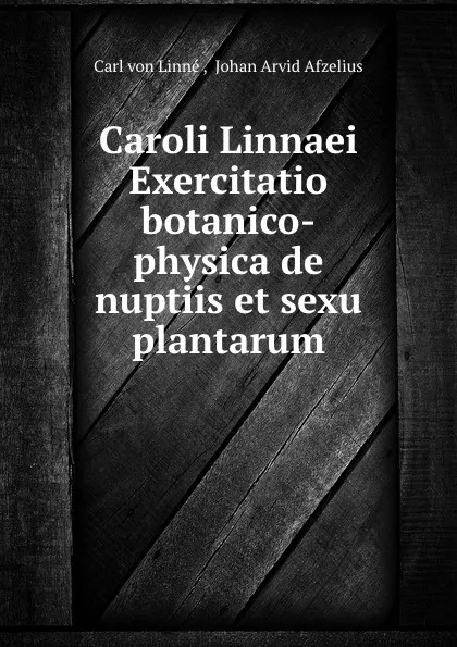 Обложка книги Caroli Linnaei Exercitatio botanico-physica de nuptiis et sexu plantarum, Carl von Linné