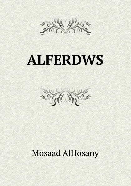 Обложка книги ALFERDWS, Mosaad AlHosany