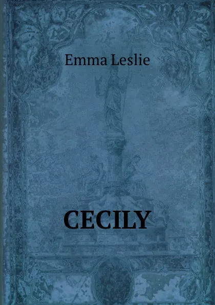 Обложка книги CECILY, Emma Leslie
