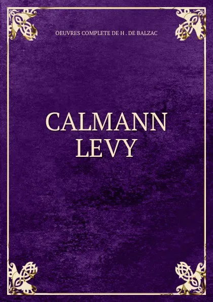 Обложка книги Calmann Levy, H. de Balzac