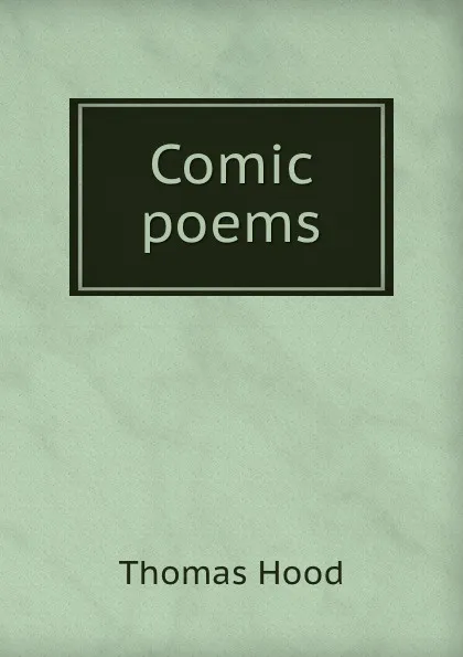 Обложка книги Comic poems, Thomas Hood