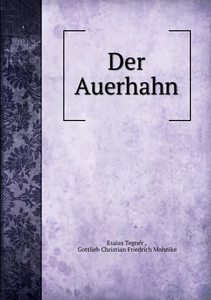 Обложка книги Der Auerhahn, Esaias Tegnér