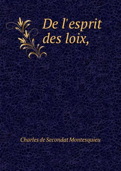 Обложка книги De l.esprit des loix,, Charles de Secondat Montesquieu