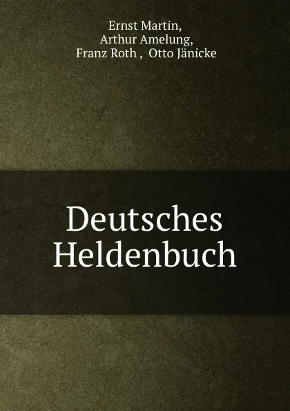 Обложка книги Deutsches Heldenbuch, Ernst Martin