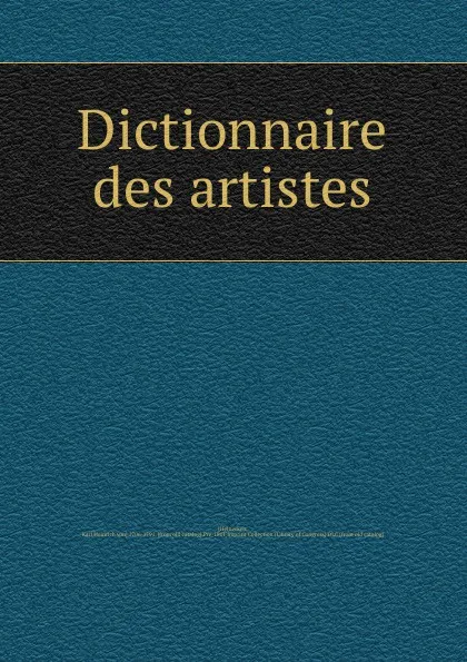 Обложка книги Dictionnaire des artistes, Karl Heinrich von Heinecken