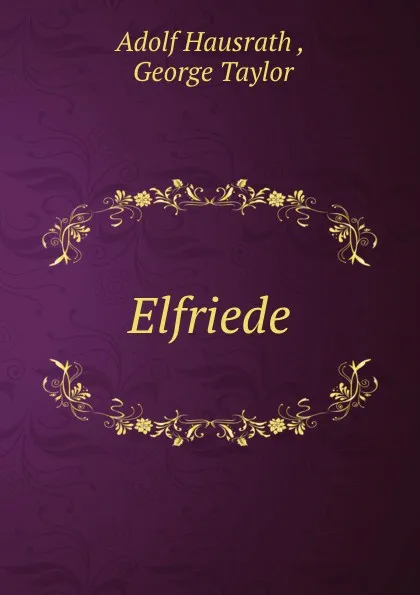 Обложка книги Elfriede, Adolf Hausrath