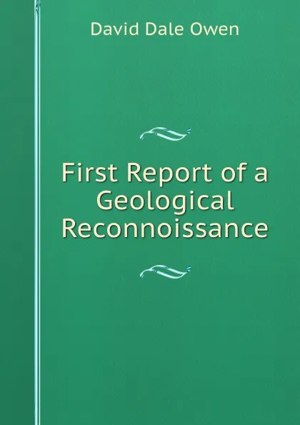 Обложка книги First Report of a Geological Reconnoissance, David Dale Owen