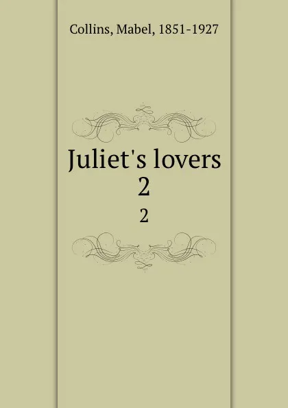 Обложка книги Juliet.s lovers. 2, Mabel Collins