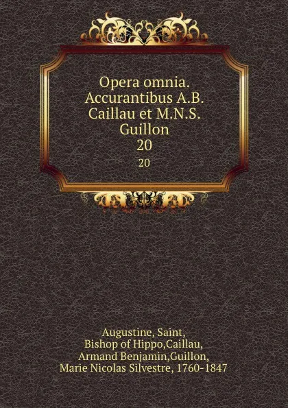 Обложка книги Opera omnia. Accurantibus A.B. Caillau et M.N.S. Guillon. 20, Saint Augustine