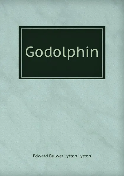 Обложка книги Godolphin., Edward Bulwer Lytton