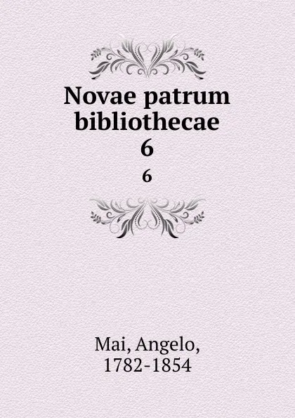 Обложка книги Novae patrum bibliothecae. 6, Angelo Mai