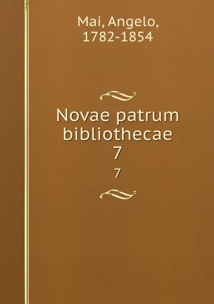 Обложка книги Novae patrum bibliothecae. 7, Angelo Mai