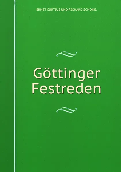 Обложка книги Gottinger Festreden, Curtius Ernst