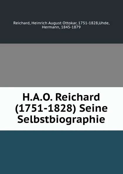 Обложка книги H.A.O. Reichard (1751-1828) Seine Selbstbiographie, Heinrich August Ottokar Reichard