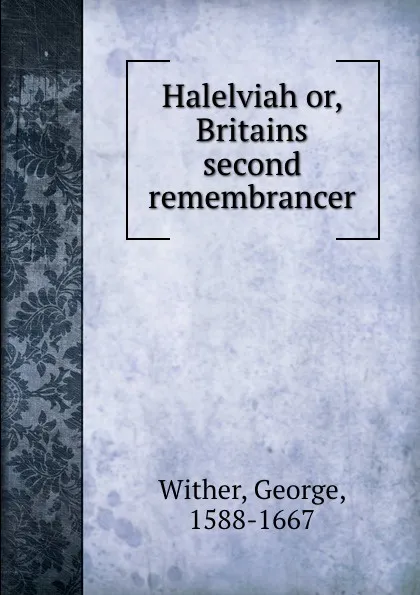 Обложка книги Halelviah or, Britains second remembrancer, George Wither