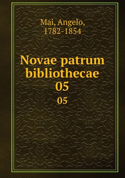 Обложка книги Novae patrum bibliothecae. 05, Angelo Mai