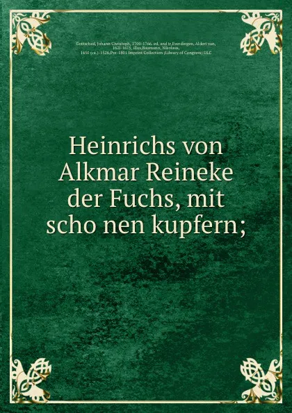 Обложка книги Heinrichs von Alkmar Reineke der Fuchs, mit schonen kupfern;, Johann Christoph Gottsched