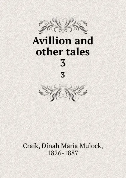 Обложка книги Avillion and other tales. 3, Dinah Maria Mulock Craik