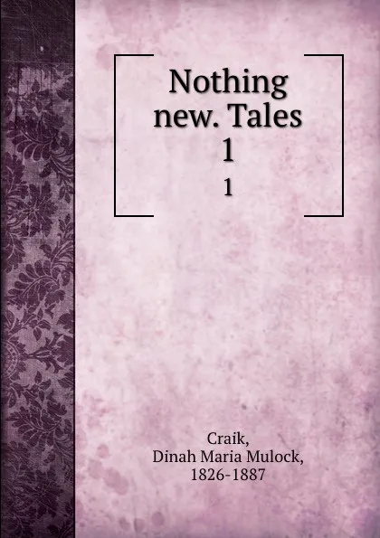 Обложка книги Nothing new. Tales. 1, Dinah Maria Mulock Craik