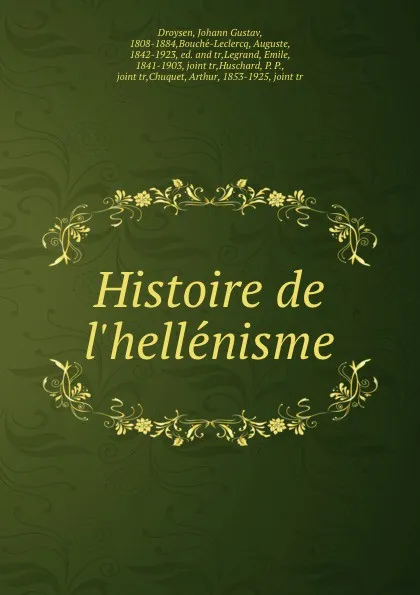 Обложка книги Histoire de l.hellenisme, Johann Gustav Droysen