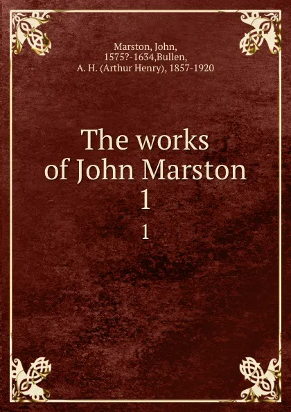 Обложка книги The works of John Marston. 1, John Marston