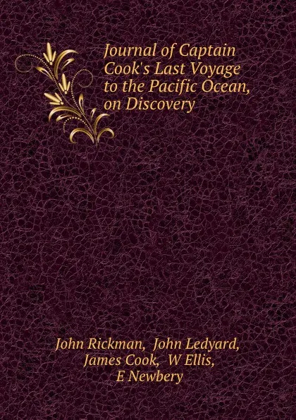 Обложка книги Journal of Captain Cook.s Last Voyage to the Pacific Ocean, on Discovery ., John Rickman