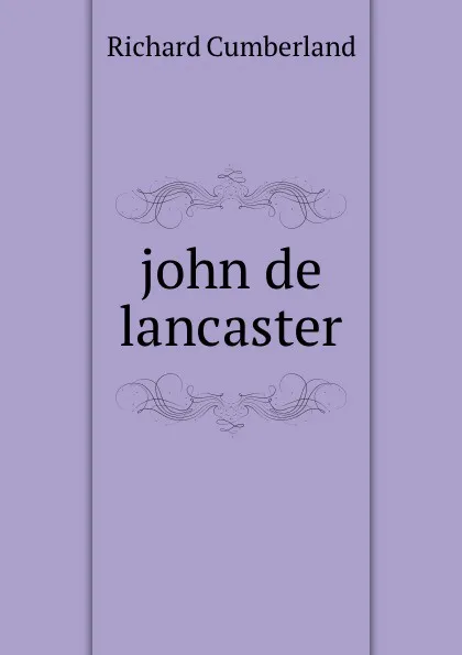Обложка книги john de lancaster, Cumberland Richard
